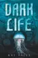 Book cover of Dark Life (Dark Life #1)