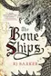 Book cover of The Bone Ships