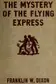 Book cover of The Mystery of the Flying Express