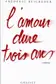 Book cover of L'Amour dure trois ans