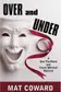 Book cover of Over and under