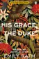 Book cover of His Grace, the Duke