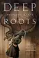 Book cover of Deep roots