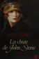 Book cover of La chute de John Stone