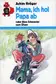 Book cover of Mama, ich hol Papa ab oder Eine Schwester zum Üben