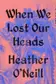 Book cover of When We Lost Our Heads