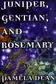Book cover of Juniper, Gentian, And Rosemary
