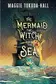 Book cover of The mermaid, the witch, and the sea