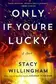 Book cover of Only If You're Lucky