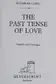 Book cover of The past tense of love