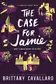 Book cover of The case for Jamie