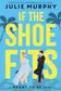 Book cover of If the Shoe Fits (a Meant to Be Novel) A Meant to Be Novel