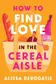 Book cover of How to Find Love in the Cereal Aisle