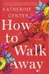 Book cover of How to walk away
