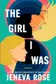 Book cover of The Girl I Was