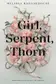 Book cover of Girl, Serpent, Thorn