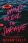 Book cover of What We Did to Survive