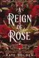 Book cover of Reign of Rose