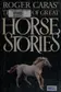 Book cover of Roger Caras' Treasury of Great Horse Stories