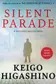 Book cover of Silent Parade A Detective Galileo Novel