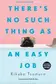Book cover of There's No Such Thing as an Easy Job