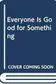 Book cover of Everyone is good for something