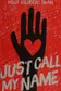Book cover of Just call my name