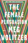 Book cover of The female persuasion