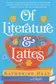 Book cover of Of Literature and Lattes