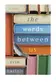 Book cover of The Words between Us