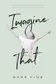 Book cover of Imagine That
