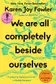 Book cover of We are All Completely Beside Ourselves