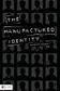 Book cover of The Manufactured Identity