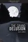 Book cover of The Grand Delusion A Manufactured Identity Thriller