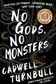 Book cover of No Gods, No Monsters