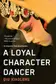 Book cover of A loyal character dancer