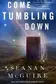 Book cover of Come Tumbling Down