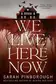 Book cover of We Live Here Now