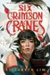 Book cover of Six Crimson Cranes
