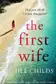 Book cover of The First Wife: An unputdownable page turner with a twist