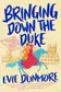 Book cover of Bringing Down the Duke