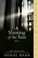 Book cover of A slanting of the sun