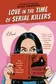 Book cover of Love in the Time of Serial Killers