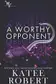 Book cover of Worthy Opponent