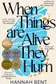 Book cover of When Things Are Alive They Hum