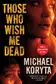 Book cover of Those Who Wish Me Dead