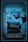 Book cover of Before the Devil Breaks You