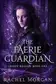 Book cover of The Faerie Guardian