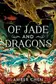 Book cover of Of Jade and Dragons