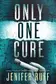 Book cover of Only One Cure